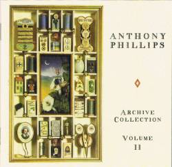 Anthony Phillips : Archive Collection Volume II